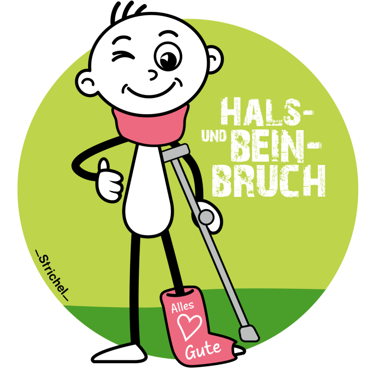 Hals und Beinbruch